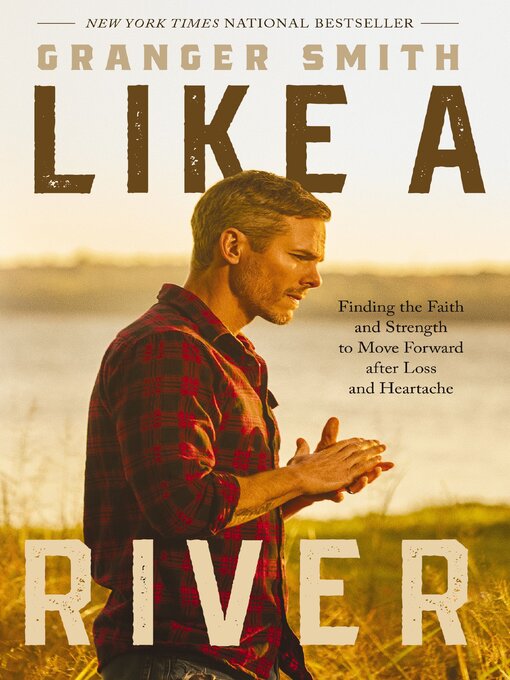 Title details for Like a River by Granger Smith - Wait list